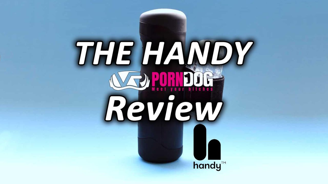 The Handy review: rated 4.9/5 by VR Porn Dog